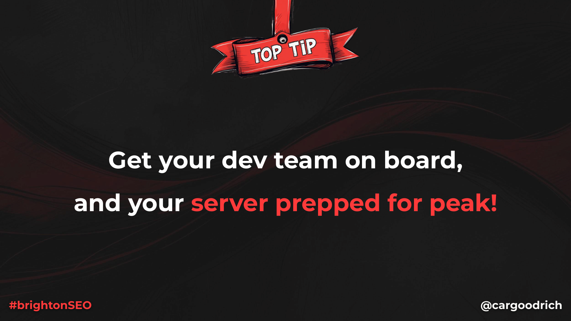 Presentation slide titled “Top Tip” encouraging teams to involve developers early and ensure servers are prepared for peak Black Friday demand.