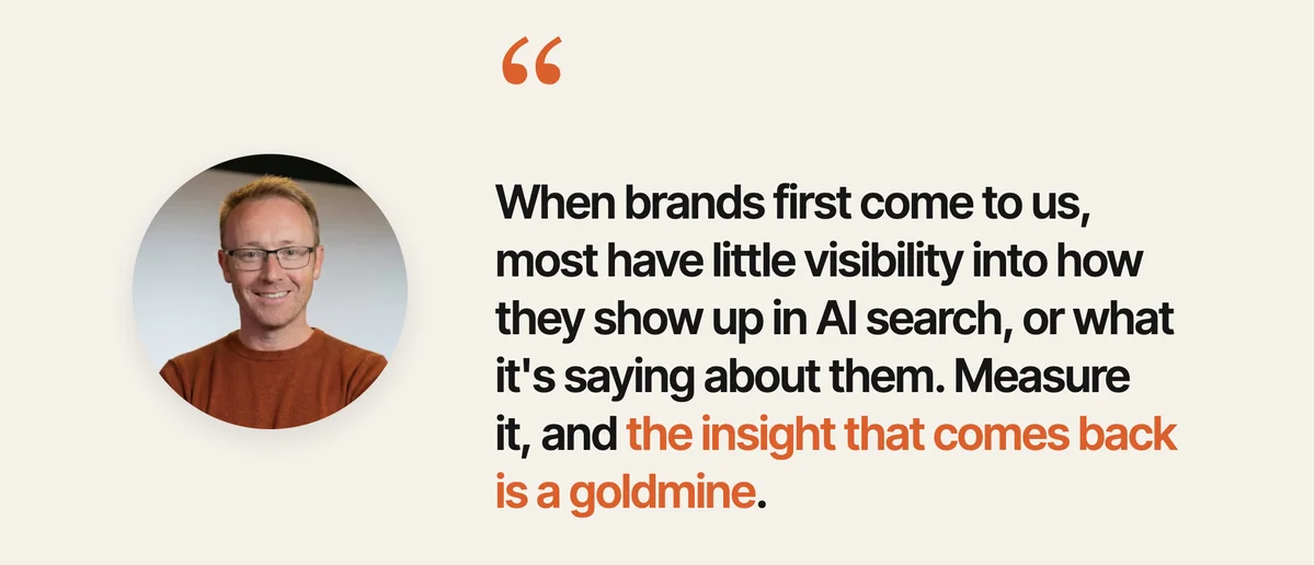 Quote card with Christian Goodrich: when brands first come to us, most have little visibility into how they show up in AI search or what it's saying about them, and measuring it surfaces goldmine insight.