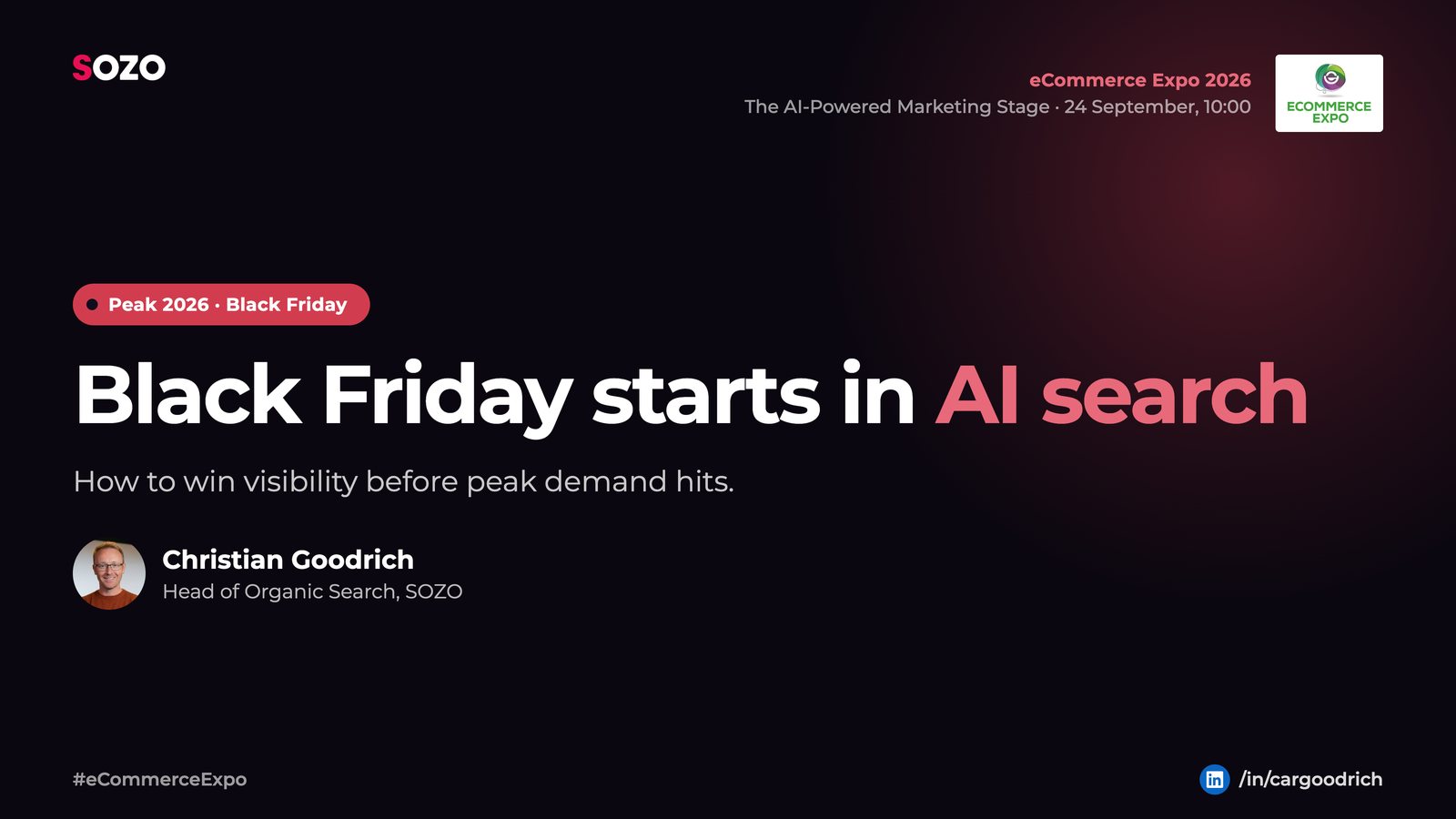 Title slide for Christian Goodrich's eCommerce Expo 2026 talk, Black Friday starts in AI search: how to win visibility before peak demand hits, on the AI-Powered Marketing Stage.